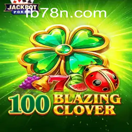 Discovering the Thrills of 100BlazingClover on 78N.com Platform